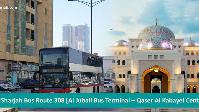 Sharjah Bus Route 308 [Al Jubail Bus Terminal – Qaser Al Kabayel Center]