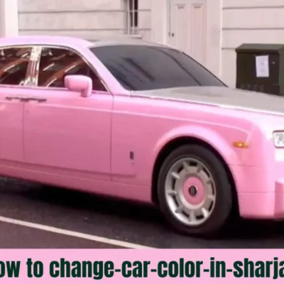 How to change vehicle color in Sharjah, UAE?
